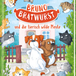 Bruno Bratwurst und die tierisch wilde Meute "Bruno Bratwurst und die tierisch wilde Meute" (Bruno Bratwurst 1) von Janne Nilsson