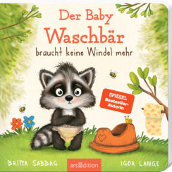Der Baby Waschbär braucht keine Windel mehr "Der Baby Waschbär braucht keine Windel mehr" von Britta Sabbag und Igor Lange