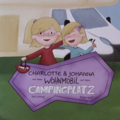 Charlotte und Johanna "Charlotte und Johanna"-Reihe: Wohnmobil für Kinder ab 2